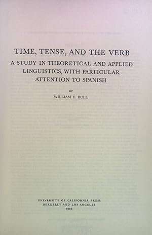 Seller image for Time, Tense, and the Verb: A Study in Theoretical and Applied Linguistics, with Particular Attention to Spanish. for sale by books4less (Versandantiquariat Petra Gros GmbH & Co. KG)