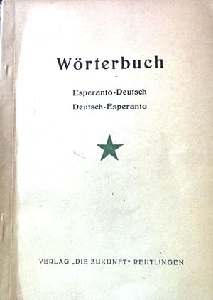 Bild des Verkufers fr Wrterbuch : Esperanto-Deutsch, Deutsch-Esperanto. zum Verkauf von books4less (Versandantiquariat Petra Gros GmbH & Co. KG)