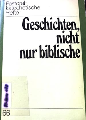 Imagen del vendedor de Geschichten, nicht nur biblische : Hilfen fr eine narrative Praxis. Pastoral-katechetische Hefte ; H. 66 a la venta por books4less (Versandantiquariat Petra Gros GmbH & Co. KG)