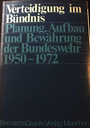 Bild des Verkufers fr Verteidigung im Bndnis : Planung, Aufbau u. Bewhrung d. Bundeswehr 1950 - 1972. zum Verkauf von books4less (Versandantiquariat Petra Gros GmbH & Co. KG)