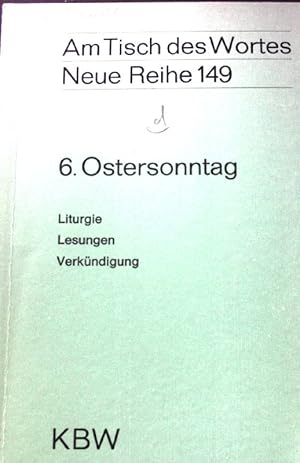 Seller image for 6. Ostersonntag : Liturgie, Lesungen, Verkndigung. Am Tisch des Wortes ; 149 for sale by books4less (Versandantiquariat Petra Gros GmbH & Co. KG)