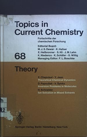 Image du vendeur pour Topics in Current Chemistry, 68: Theory: Theoretical Chemical Dynamics, Inversion Problems in Molecules, Ion Solvation in Mixed Solvents. mis en vente par books4less (Versandantiquariat Petra Gros GmbH & Co. KG)