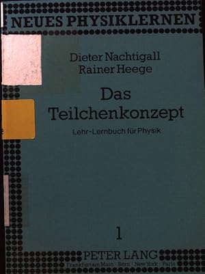 Bild des Verkufers fr Das Teilchenkonzept : Lehr-Lernbuch fr Physik. Neues Physiklernen ; Bd. 1 zum Verkauf von books4less (Versandantiquariat Petra Gros GmbH & Co. KG)