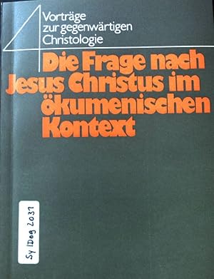 Imagen del vendedor de Die Frage nach Jesus Christus im kumenischen Kontext : 4 Vortrge zur gegenwrtigen Christologie. a la venta por books4less (Versandantiquariat Petra Gros GmbH & Co. KG)