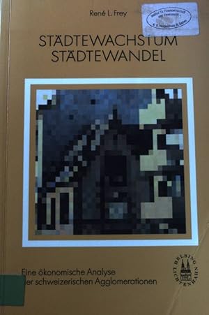 Bild des Verkufers fr Stdtewachstum, Stdtewandel : eine konomische Analyse der schweizerischen Agglomerationen. zum Verkauf von books4less (Versandantiquariat Petra Gros GmbH & Co. KG)