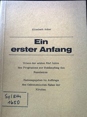 Immagine del venditore per Ein erster Anfang : Bilanz d. ersten 5 Jahre d. Programms zur Bek�mpfung d. Rassismus. venduto da books4less (Versandantiquariat Petra Gros GmbH & Co. KG)