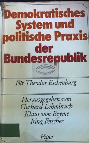 Bild des Verk�ufers f�r Demokratisches System und politische Praxis der Bundesrepublik. F�r Theodor Eschenburg. zum Verkauf von books4less (Versandantiquariat Petra Gros GmbH & Co. KG)