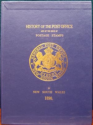 Imagen del vendedor de HISTORY OF THE POST OFFICE. Together with an Historical account of the Issue of Postage Stamps in New South Wales. Compiled chiefly from the records. Facsimile edition. a la venta por The Antique Bookshop & Curios (ANZAAB)