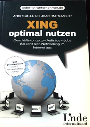 Imagen del vendedor de Xing optimal nutzen : Geschftskontakte - Auftrge - Jobs. So zahlt sich Networking im Internet aus. a la venta por books4less (Versandantiquariat Petra Gros GmbH & Co. KG)