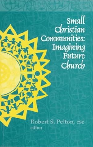 Imagen del vendedor de Small Christian Communities : Imagining Future Church a la venta por GreatBookPrices