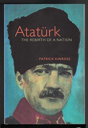 Seller image for ATATURK The Rebirth of a Nation for sale by M. & A. Simper Bookbinders & Booksellers