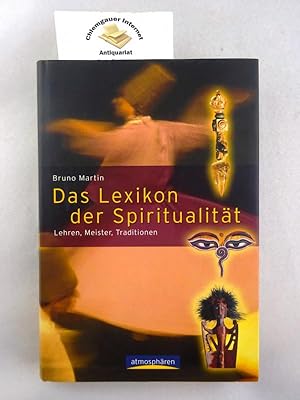 Das Lexikon der Spiritualität : Lehren, Meister, Traditionen.