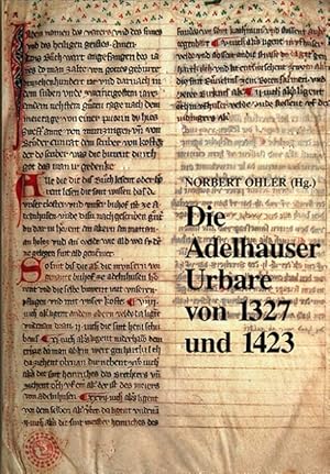 Bild des Verkufers fr Die Adelhauser Urbare von 1327 und 1423. / Stadtarchiv (Freiburg im Breisgau): Verffentlichungen aus dem Archiv der Stadt Freiburg im Breisgau ; 18 zum Verkauf von Versandantiquariat Nussbaum