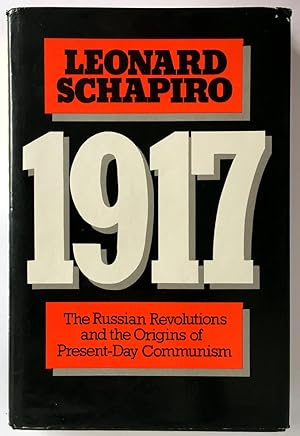 Imagen del vendedor de 1917: The Russian Revolutions and the Origins of Present-Day Communism by Leonard Schapiro a la venta por Book Merchant Bookstore