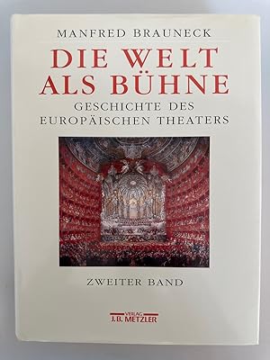 Die Welt als Bühne. Geschichte des europäischen Theaters. Zweiter Band: 1. Das Theater im 17. Jah...