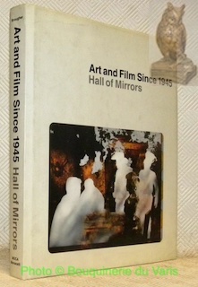 Bild des Verkufers fr Art and Film Since 1945: Hall of Mirrors. zum Verkauf von Bouquinerie du Varis