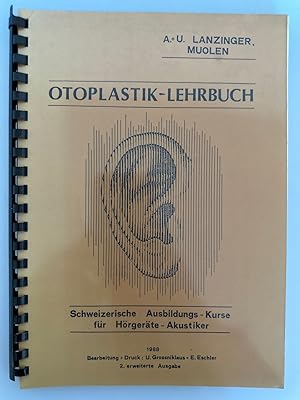 Otoplastik-Lehrbuch (Schweizerische Ausbildungs-Kurse für Hörgeräte-Akustiker)