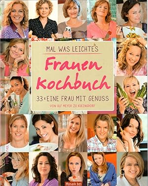 Bild des Verkufers fr Mal was Leichtes - Das Frauen-Kochbuch: 33 x eine Frau mit Genuss zum Verkauf von Antiquariat Jterbook, Inh. H. Schulze