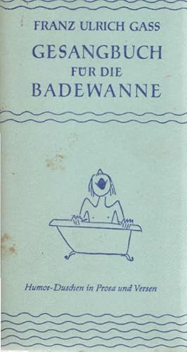 Seller image for Gesangbuch fr die Badewanne : Humor-Duschen in Prosa u. Versen. [Ill. von Harald Bukor u. Kurt Fred Schmidt. Erw. Ausg.] / Kumm[-Ologien] ; 120 [vielm. 121] for sale by Schrmann und Kiewning GbR