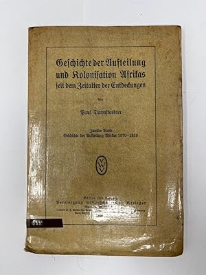 Imagen del vendedor de Geschichte der Aufteilung und Kolonisation Afrikas seit dem Zeitalter der Entdeckungen. Konvolut. erster Band 1415 - 1870 und und zweiter Band Geschichte der Aufteilung Afrikas 1870-1919. a la venta por Antiquariat REDIVIVUS