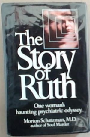 Bild des Verkufers fr The Story of Ruth: One Woman's Haunting Psychiatric Odyssey zum Verkauf von Chapter 1