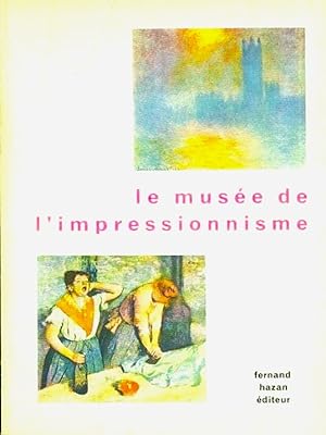Bild des Verkufers fr Le muse de l'impressionnisme zum Verkauf von Libreria della Spada online