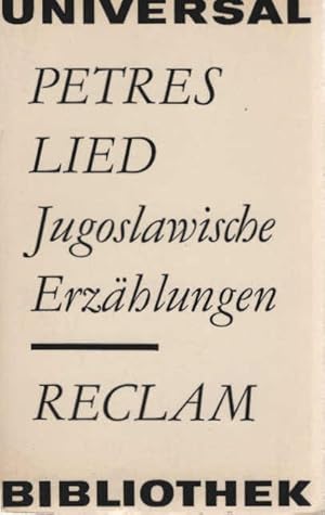 Bild des Verkufers fr Petres Lied : jugoslaw. Erzhlungen. [aus d. Serbokroat., Slowen. u. Mazedon. hrsg. von Manfred Jhnichen] / Reclams Universal-Bibliothek ; Bd. 507 : Erzhlende Prosa : Erzhlungen zum Verkauf von Schrmann und Kiewning GbR