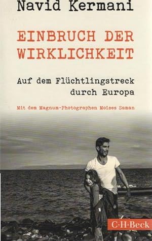 Seller image for Einbruch der Wirklichkeit : auf dem Flchtlingstreck durch Europa. Navid Kermani / C.H. Beck Paperback ; 6241 for sale by Schrmann und Kiewning GbR