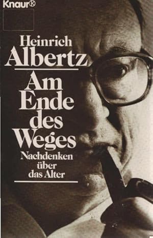 Am Ende des Weges : Nachdenken über das Alter. Knaur ; 4820