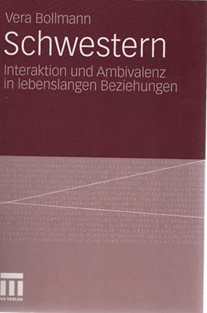 Image du vendeur pour Schwestern : Interaktion und Ambivalenz in lebenslangen Beziehungen. mis en vente par Schrmann und Kiewning GbR