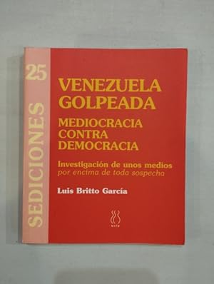 Imagen del vendedor de Venezuela golpeada. Mediocracia contra democracia a la venta por Saturnlia Llibreria