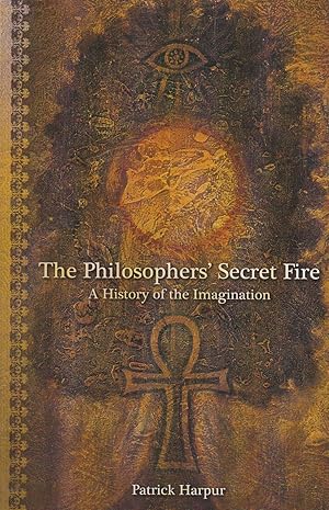 Imagen del vendedor de The Philosophers' Secret Fire A History of the Imagination a la venta por Haymes & Co. Bookdealers