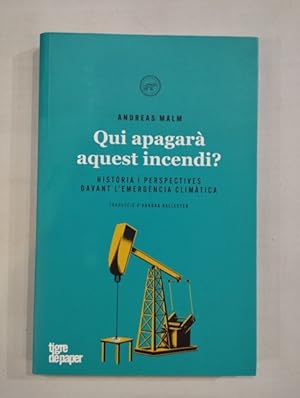 Seller image for Qui apagar aquest incendi? for sale by Saturnlia Llibreria