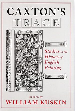 Immagine del venditore per Caxton's Trace: Studies in the History of English Printing venduto da Pendleburys - the bookshop in the hills