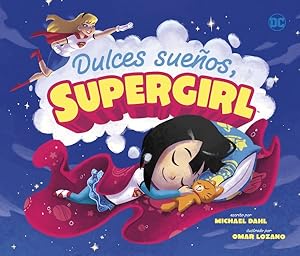 Bild des Verkufers fr Dulces sueos, Supergirl/ Sweet Dreams, Supergirl -Language: Spanish zum Verkauf von GreatBookPrices