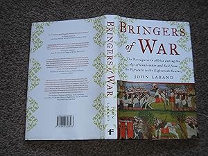 Bringers of War: The Portuguese in Africa During the Age of Gunpowder and Sail from the Fifteenth...