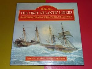 Seller image for The First Atlantic Liners. Seamanship In The Age Of Paddle Wheel, Sail And Screw for sale by Serendipitous Ink