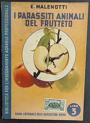 I Parassiti Animali del Frutteto - E. Malenotti - Ed. REDA - 1939