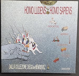 Homo Ludens Homo Sapiens - Dalla Collezione Diego de Henriquez - Ed. Aviani - 1995