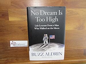 No Dream Is Too High: Life Lessons From a Man Who Walked on the Moon