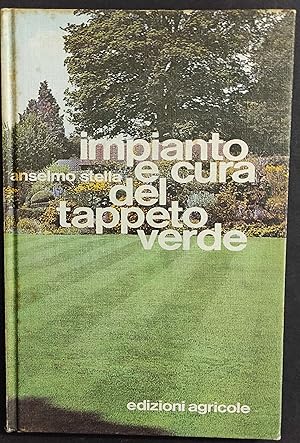 Impianto e Cura del Tappeto Verde - A. Stella - Ed. Agricole - 1974