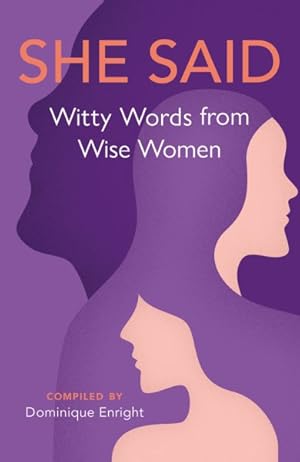 Immagine del venditore per She Said : Witty Words from Wise Women venduto da GreatBookPrices