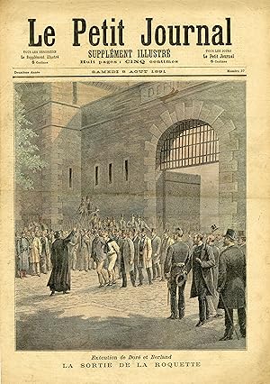 "LE PETIT JOURNAL N°37 du 8/8/1891" EXÉCUTION DE DORÉ ET BERLAND (LA SORTIE DE LA ROQUETTE ET LA ...