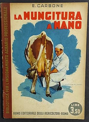 La Mungitura a Mano - E. Carbone - Ed. REDA - 1941