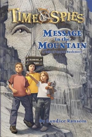 Bild des Verkufers fr Message in the Mountain : A Tale of Mount Rushmore zum Verkauf von GreatBookPrices