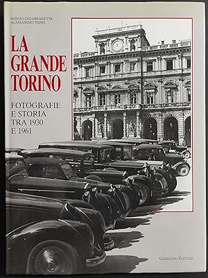 La Grande Torino - Fotografie e Storia 1930-1961 - S. Chiambaretta - Ed. Gribaudo - 1988