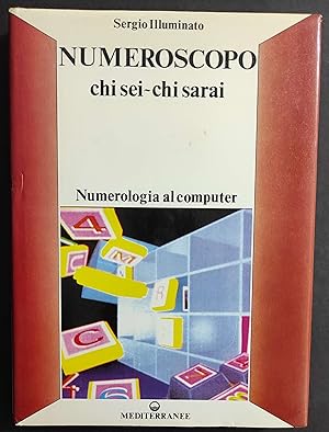 Numeroscopo - Chi Sei - Chi Sarai - S. Illuminato - Ed. Mediterranee - 1988