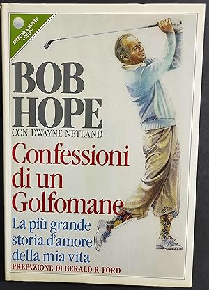 Confessioni di un Golfomane - Bob Hope - Ed. Sperlin & Kupfer - 1986