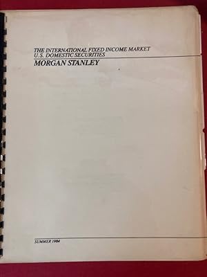 The International Fixed Income Market. US Domestic Securities. Summer 1984.