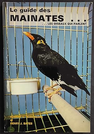 Le Guide des Mainates. Les Oiseaux qui Larlent - R.L. Basenbark - L.J. Bates - 1983